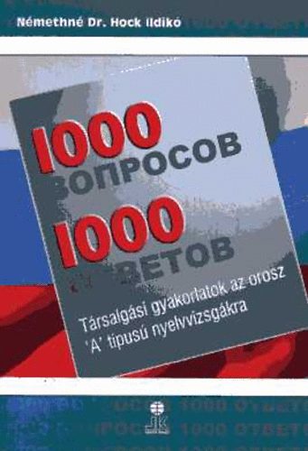 1000 voprocov 1000 otvetov (orosz t�rsalg�si gyak. "A" t�pus�...)