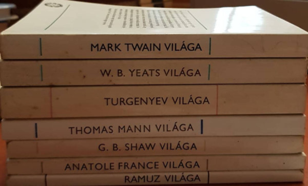 7 db az rk vilga sorozatbl: Mark Twain, W.B.Yeats vilga, Turgenyev vilga, Thomas Mann vilga, G.B.Shaw vilga, Anatole France vilga, Ramuz vilga