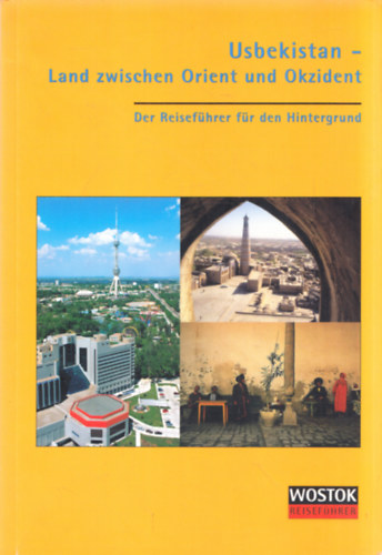 Usbekistan - Land zwischen Orient und Okzident (Reisenfhrer fr den Hintergrund)