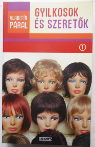 Gyilkosok �s szeret�k 1.