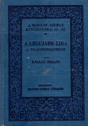 A legujabb lira a vilgirodalomban - A Magyar Szemle Kincsestra 39. sz.