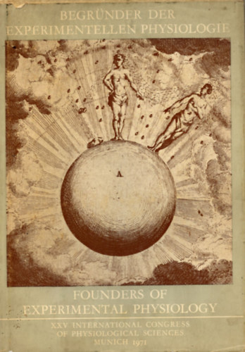 John Boylan (szerk.), Kurt Kramer (szerk.) Wilhelm Blasius (szerk.) - Founders of experimental physiology - Begründer der Experimentellen Physiologie (angol-német-latin)