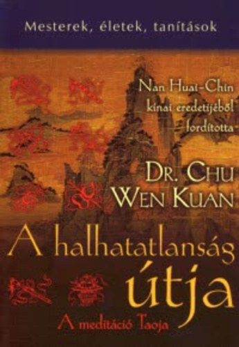 Dr. Chu Wen Kuan - A halhatatlansg tja - A meditci taoja