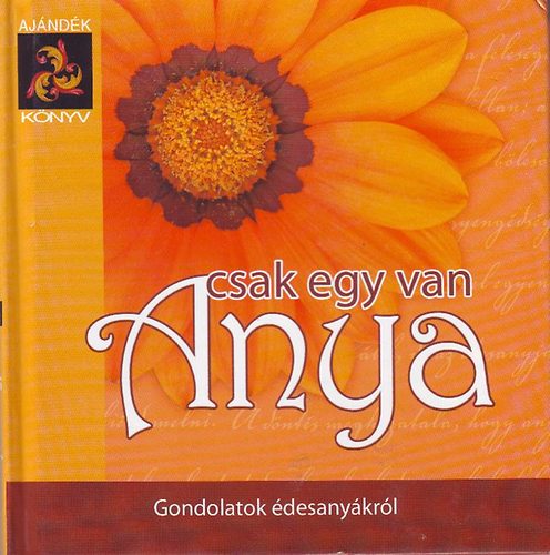 Anya csak egy van - Gondolatok desanykrl