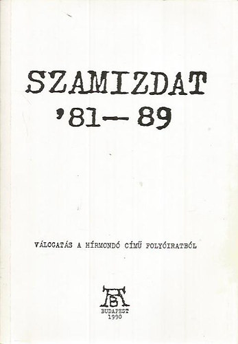 Szamizdat '81-89 (Vlogats a hrmond cm folyiratbl)