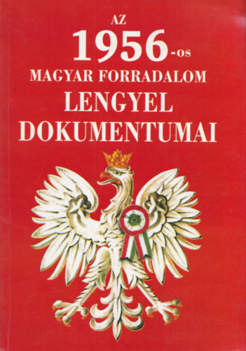 Az 1956-os magyar forradalom lengyel dokumentumai (Dediklt)