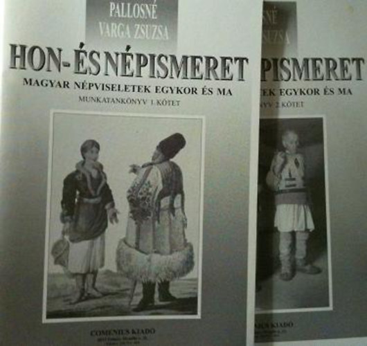 Magyar n�pviseletek egykor �s ma - Munkatank�nyv 1-2. (Hon- �s N�pismeret)