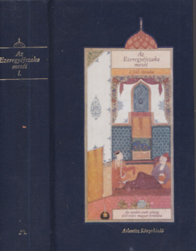 Az Ezeregy�jszaka mes�i I-VII. (Az eredeti arab sz�veg els� teljes magyar ford�t�sa)