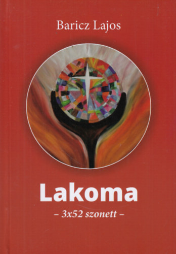 Baricz Lajos - Lakoma (3 x 52 szonett)