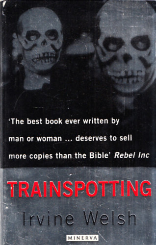 Irvine Welsh - Trainspotting (angol nyelv)