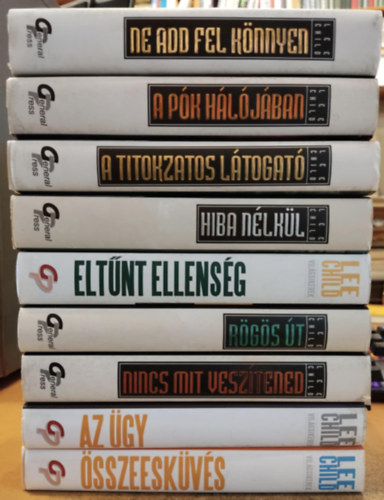 9 db Lee Child: Ne add fel knnyen; A pk hljban; A titokzatos ltogat; Hiba nlkl; Eltnt ellensg; Rgs t; Nincs mit vesztened; Az gy; sszeeskvs