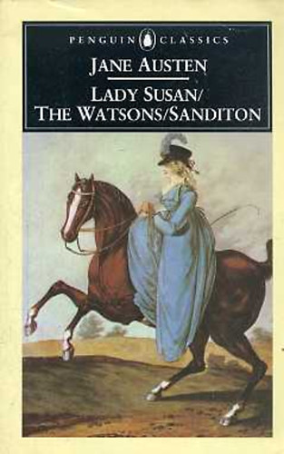 Jane Austen - Lady Susan - The Watsons - Sanditon