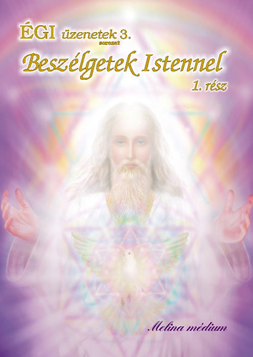 Besz�lgetek Istennel 1. - Isten sz�l hozz�m