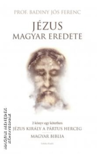Jzus magyar eredete - Jzus kirly a prtus herceg - Magyar Biblia
