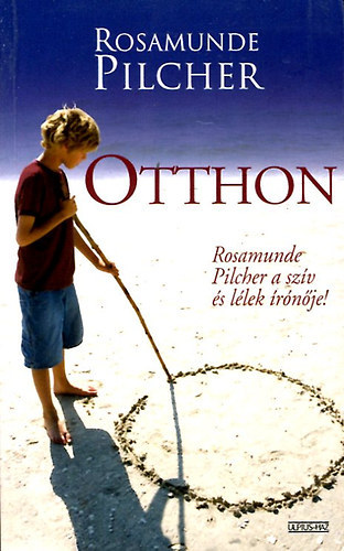 Otthon I-II. - Rosamunde Pilcher a sz�v �s l�lek �r�n�je