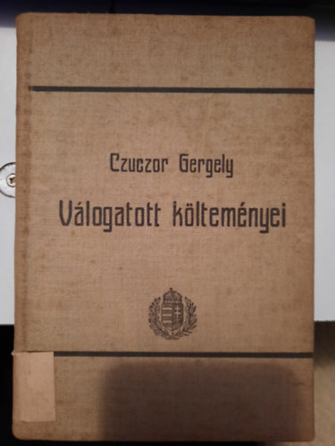 Czuczor Gergely - Czuczor Gergely vlogatott kltemnyei