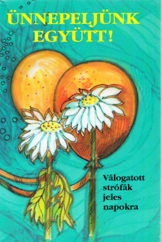 �nnepelj�nk egy�tt! - V�logatott str�f�k jeles napokra