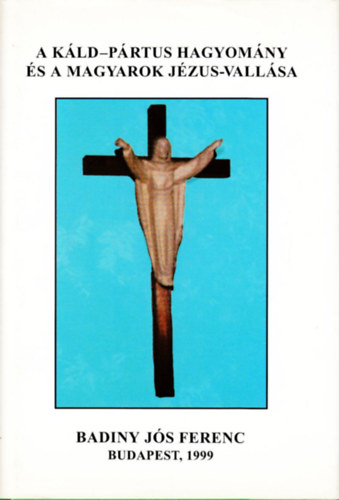 A kld-prtus hagyomny s a magyarok Jzus-vallsa