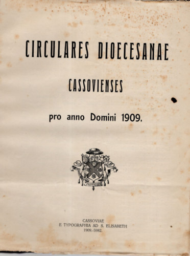 Circulares dioecesanae cassovienses pro anno Domini 1909 magyar - latin nyelv