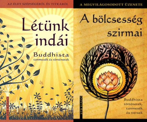 2 db buddhista trtnet: A blcsessg szirmai - Buddhista trtnetek, tanmesk s versek + Ltnk indi - Buddhista tanmesk s trtnetek