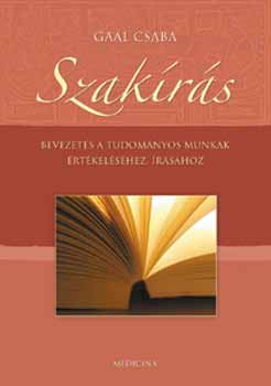 Ga�l Csaba - Szak�r�s - Bevezet�s a tudom�nyos munk�k �rt�kel�s�hez, �r�s�hoz