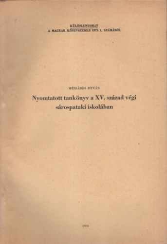 Nyomtatott tanknyv a XV. szzad vgi srospataki iskolban - Klnlenyomat