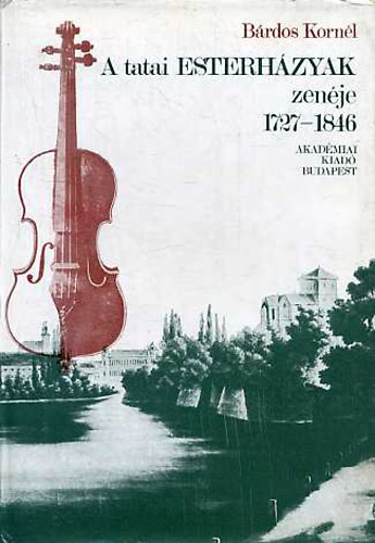 A tatai Esterhzyak zenje 1727-1846
