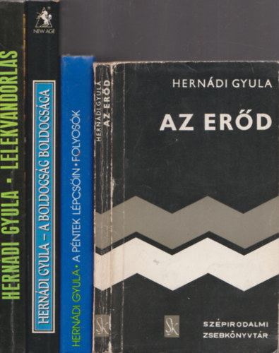 4db Herndi Gyula regny: Az erd + A pntek lpcsin/Folyosk + A boldogsg boldogsga + Llekvndorls