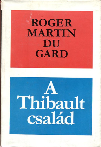 Roger Martin Du Gard - A Thibault csald II.