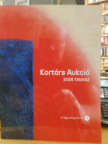 Vir�g Judit Gal�ria 2026 Tavasz m�jus 19. - 18. h�bor� ut�ni �s kort�rs m�vek aukci�ja