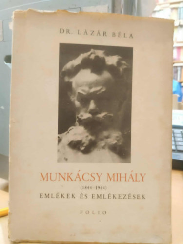 Dr. Lzr Bla - Munkcsy Mihly - Emlkek s emlkezsek