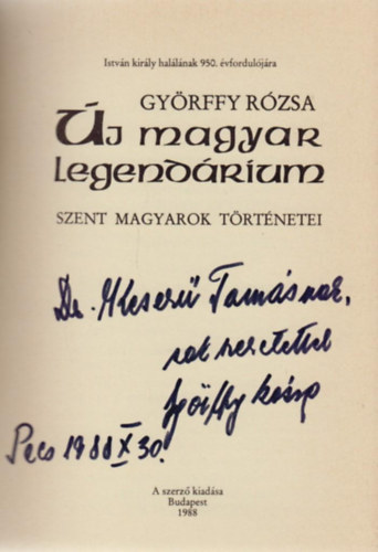 j magyar legendrium - Szent magyarok trtnetei - Dediklt