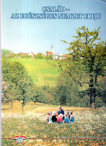 Vrhelyi Krisztina - Csald - az egszsges nemzet ereje