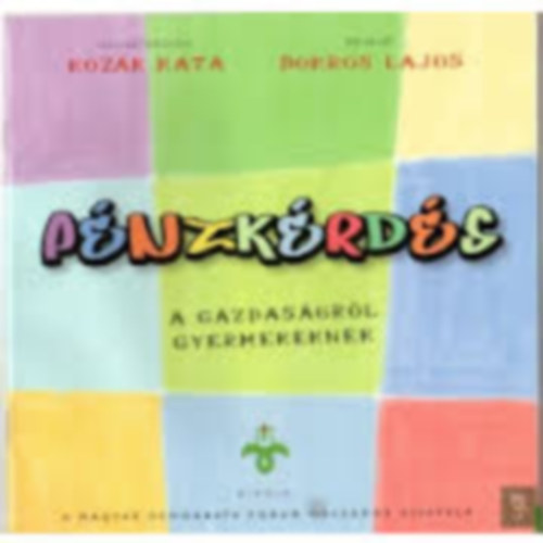 Pnzkrds - A gazdasgrl gyermekeknek