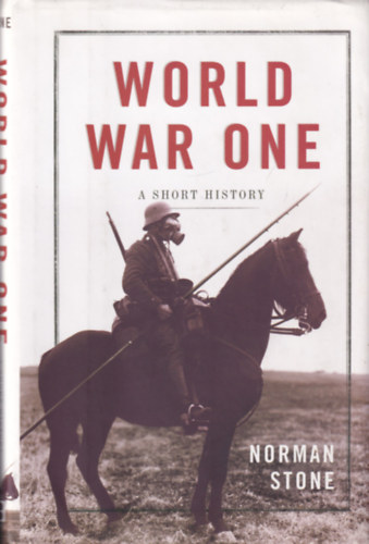 Norman Stone - World War One - a Short Story