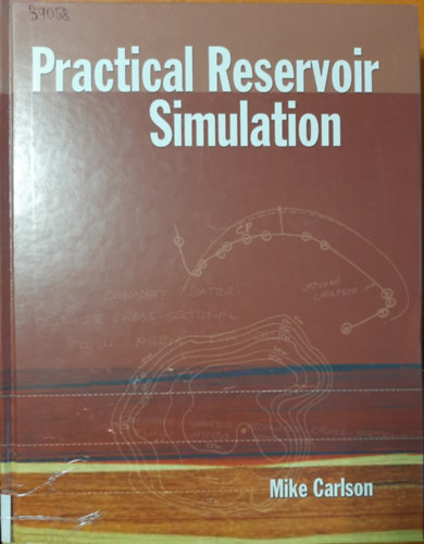 M. R. Carlson - Practical Reservoir Simulation: Using, Assessing, and Developing Results