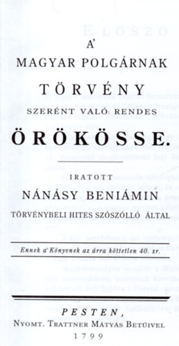 A Magyar Polgrnak Trvny Szernt Val Rendes rksse. Reprint.
