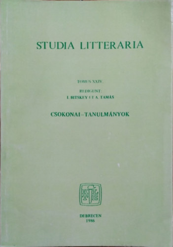 Studia Litteraria, Tomus XXIV. - Csokonai-tanulm�nyok