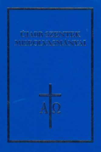 �jabb Szentek miseolvasm�nyai