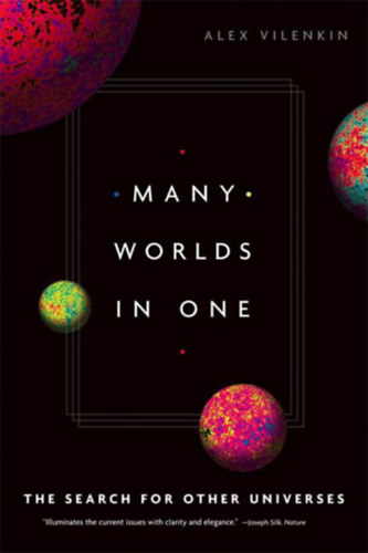 Alex Vilenkin - Many Worlds in One: The Search for Other Universes