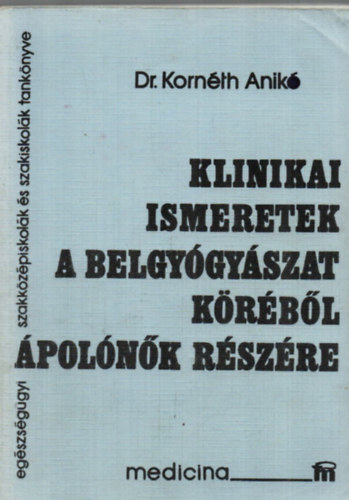 Klinikai ismeretek a belgy�gy�szat k�r�b�l �pol�n�k r�sz�re