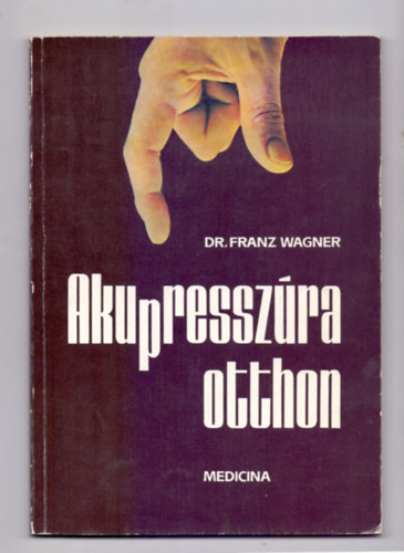 Akupresszra otthon     - msodik kiads