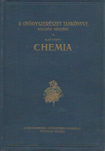 A gygyszerszet tanknyve kezdk rszre I. Chemia