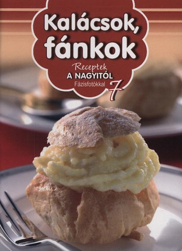 Kalcsok, fnkok - Receptek a Nagyitl 7.(Csaldi fzetek)