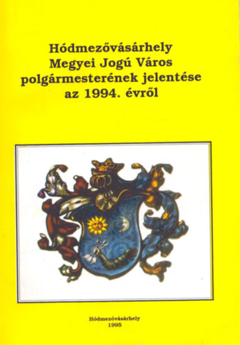 Hdmezvsrhely megyei jog vros polgrmesternek jelentse az 1994. vrl