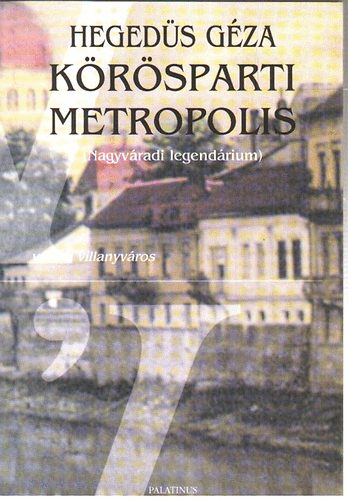 K�r�sparti metropolis (nagyv�radi legend�rium)