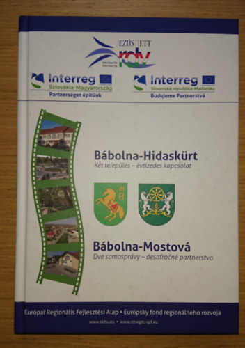 B�bolna--Hidask�rt / K�t telep�l�s - �vtizedes kapcsolat (magyar-szlov�k k�tnelv� kiadv�ny)