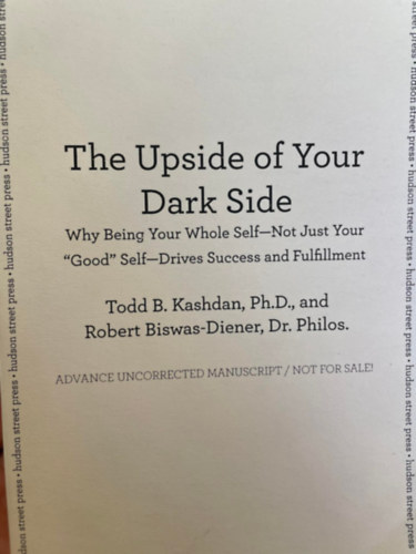 Robert Biswas-Diener Todd B. Kashdan - The upside of your dark side (S�t�t oldalad felfel� ir�nyul� oldala) ANGOL NYELVEN
