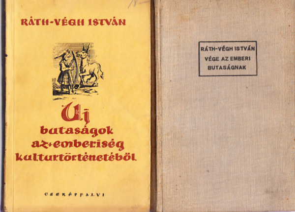 Rth- Vgh Istvn - j butasgok az emberisg kulturtrtnetbl + Vge az emberi butasgnak