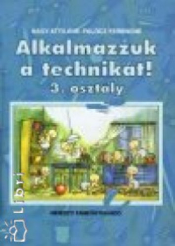 Alkalmazzuk a technik�t! 3.o.